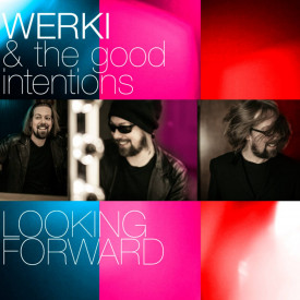 Werki & the good Intentions - Looking forward