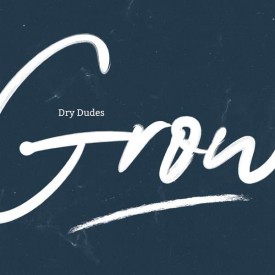 Dry Dudes - Grow